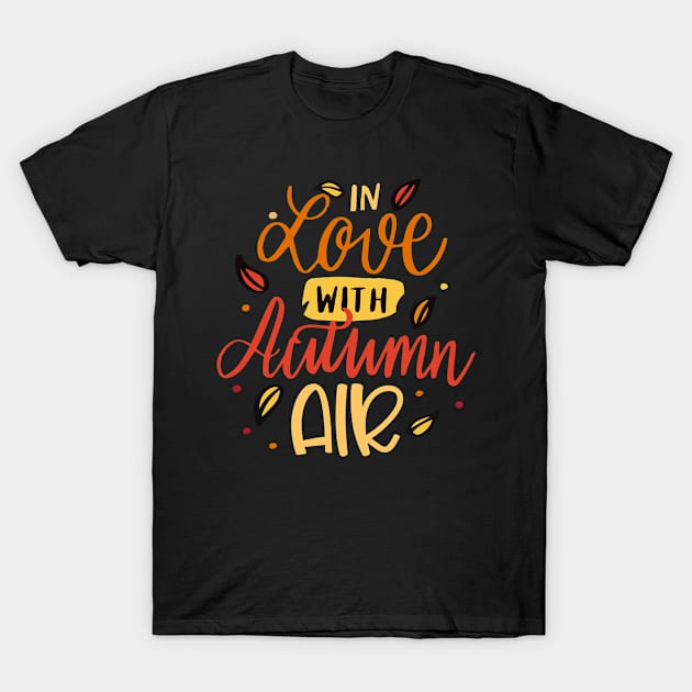 love autumn air T-Shirt by CurlyDesigns